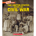 United States Before the Civil War (a True Book: Exploring the Civil War)