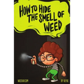 How To Hide The Smell Of Weed