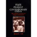 State and Peasant in Contemporary China: The Political Economy of Village Government Volume 30