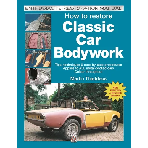 How to Restore Classic Car Bodywork: New Updated & Revised Edition