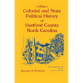 Colonial and State Political History of Hertford County, North Carolina