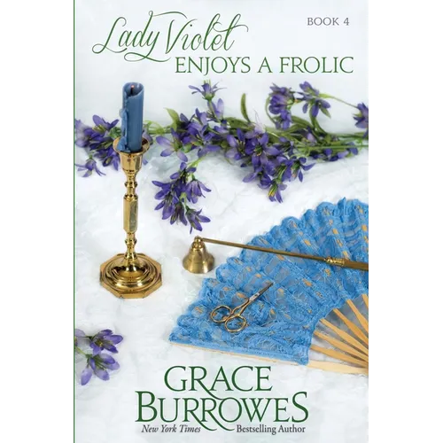 Lady Violet Enjoys a Frolic: The Lady Violet Mysteries--Book Four