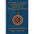 The Law of Labour and Employment Disputes in Trinidad and Tobago