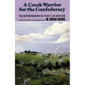 A Creek Warrior for the Confederacy: The Autobiography of Chief G. W. Grayson Volume 189