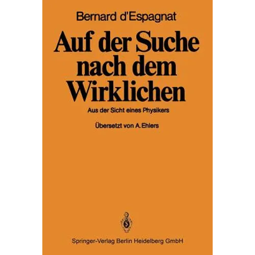 Auf Der Suche Nach Dem Wirklichen: Aus Der Sicht Eines Physikers