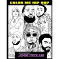 Color Me Hip Hop: Second Edition: Coloring for the Culture