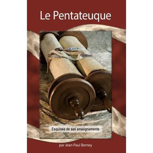 Le Pentateuque: Esquisse de ses enseignements
