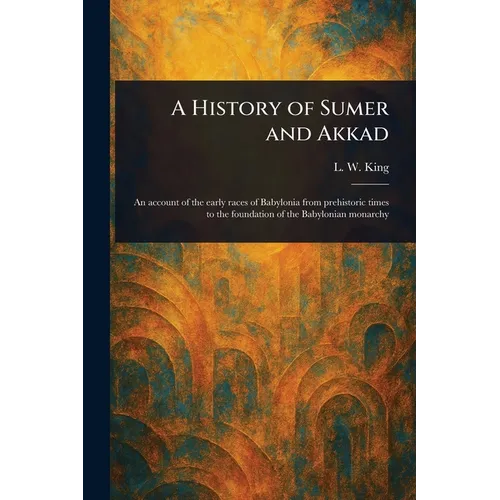 A History of Sumer and Akkad