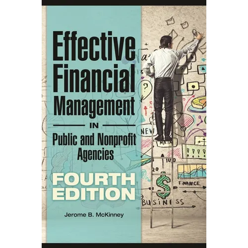 Effective Financial Management in Public and Nonprofit Agencies