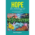 Hope Does Not Disappoint: Stories from the life and Ministry of Dr. Bob Paeglow