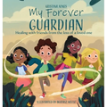 My Forever Guardian: Healing with friends from the loss of a loved one