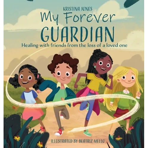 My Forever Guardian: Healing with friends from the loss of a loved one