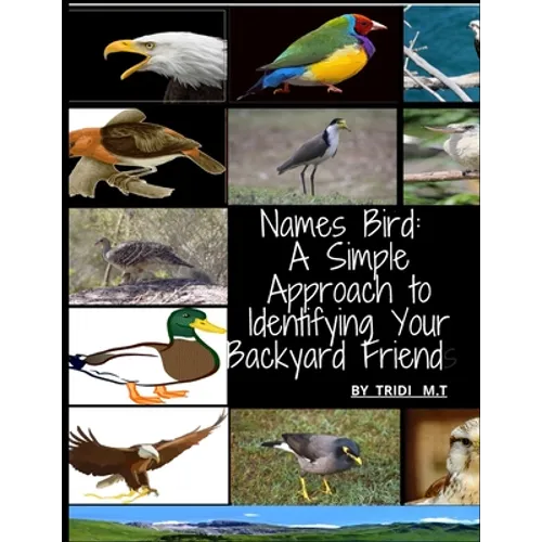 Names Bird: A Simple Approach to Identifying Your Backyard Friend