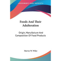 Foods And Their Adulteration: Origin, Manufacture And Composition Of Food Products