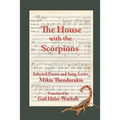 The House with the Scorpions: Selected Poems and Song-Lyrics of Mikis Theodorakis