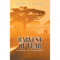 Harvest of Fear: A Story of Zimbabwe
