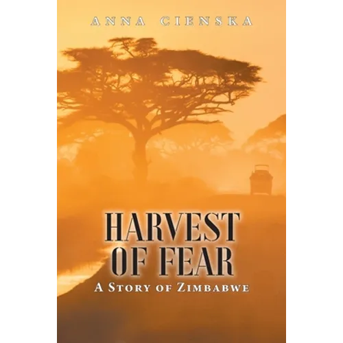 Harvest of Fear: A Story of Zimbabwe