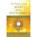 The Wonders of the Mass and the Eucharist: Insights of the Saints