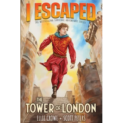 I Escaped The Tower of London: A Renaissance England Kids Survival Story