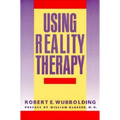 Using Reality Therapy