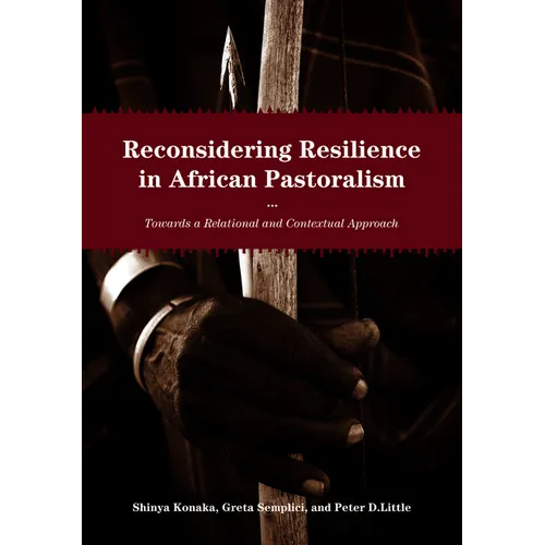 Reconsidering Resilience in African Pastoralism: Towards a Relational and Contextual Approach