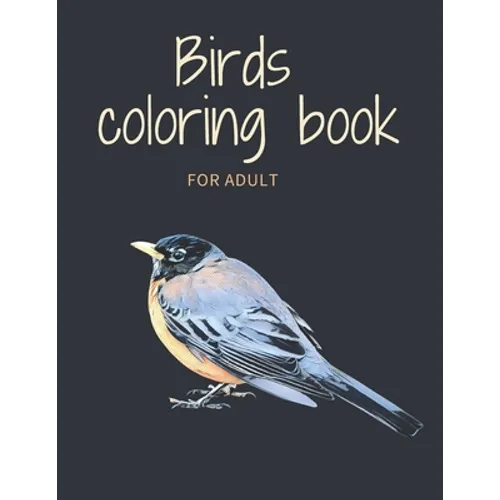 Birds coloring book: for adult ( 78 pages )