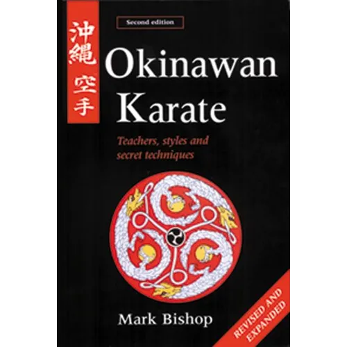 Okinawan Karate: Teachers, Styles and Secret Techniques
