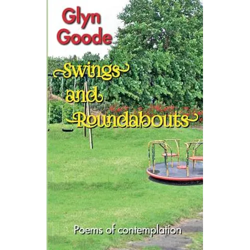 Swings and Roundabouts: Poems of contemplation