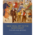 New Deal Art in the Northwest: The Wpa and Beyond