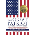 The Great Patriot Protest and Boycott Book: The Priceless List for Conservatives, Christians, Patriots, and 80+ Million Trump Warriors to Cancel "Canc