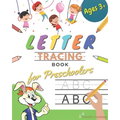 Letter Tracing Book for Preschoolers: Letter Tracing Books for Kids ages 3-5. Learn the Alphabet While Having Fun With This Handwriting Workbook for P