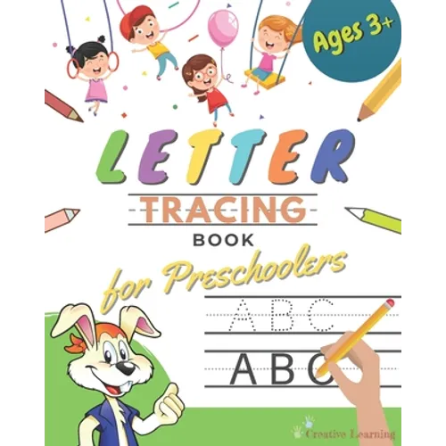 Letter Tracing Book for Preschoolers: Letter Tracing Books for Kids ages 3-5. Learn the Alphabet While Having Fun With This Handwriting Workbook for P