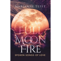 Full Moon Fire: Spoken Songs of Love