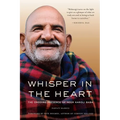 Whisper in the Heart: The Ongoing Presence of Neem Karoli Baba (RAM Dass, Maharajji, Hindu Spirituality)
