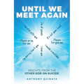 Until We Meet Again: Insights from the Other Side on Suicide