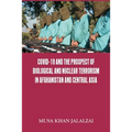 Covid-19 and the Prospect of Biological and Nuclear Terrorism in Afghanistan and Central Asia
