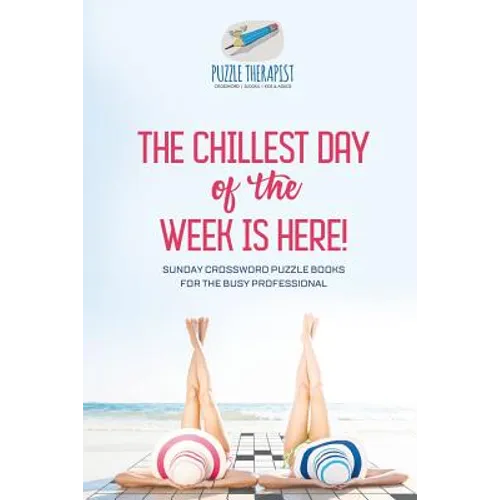 The Chillest Day of the Week is Here! Sunday Crossword Puzzle Books for the Busy Professional