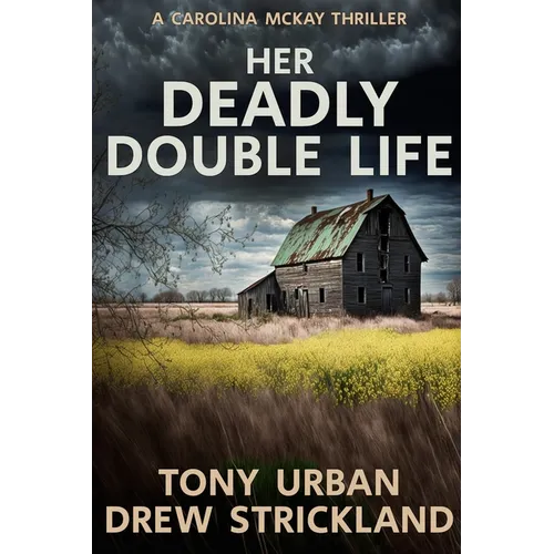 Her Deadly Double Life: A gripping psychological crime thriller with a jaw dropping twist