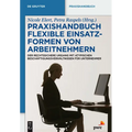 Praxishandbuch Flexible Einsatzformen von Arbeitnehmern