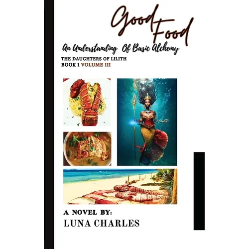 Good Food - An Understanding Of Basic Alchemy Bk 1 VOLUME III