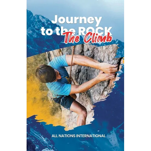 Journey to the Rock: The Climb