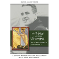 The Voice of the Trumpet: A Life of Bishop Richard Williamson in Four Movements