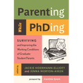 Parenting While Phding: Surviving and Improving the Working Conditions of Graduate Student Parents