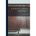 A Survey Course In Physics