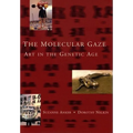 The Molecular Gaze: Art in the Genetic Age