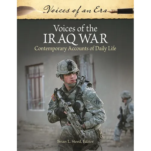 Voices of the Iraq War: Contemporary Accounts of Daily Life