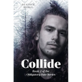 Collide: Book 2 of the Obligatory Fate Series