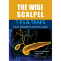 The Wise Scalpel: Tips & Traps in Liver, Gallbladder & Pancreatic Surgery