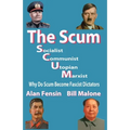 The SCUM, Socialist, Communist, Utopian, Marxist: Why do scum become fascist dictators