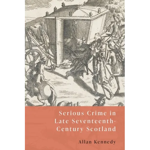 Serious Crime in Late Seventeenth-Century Scotland